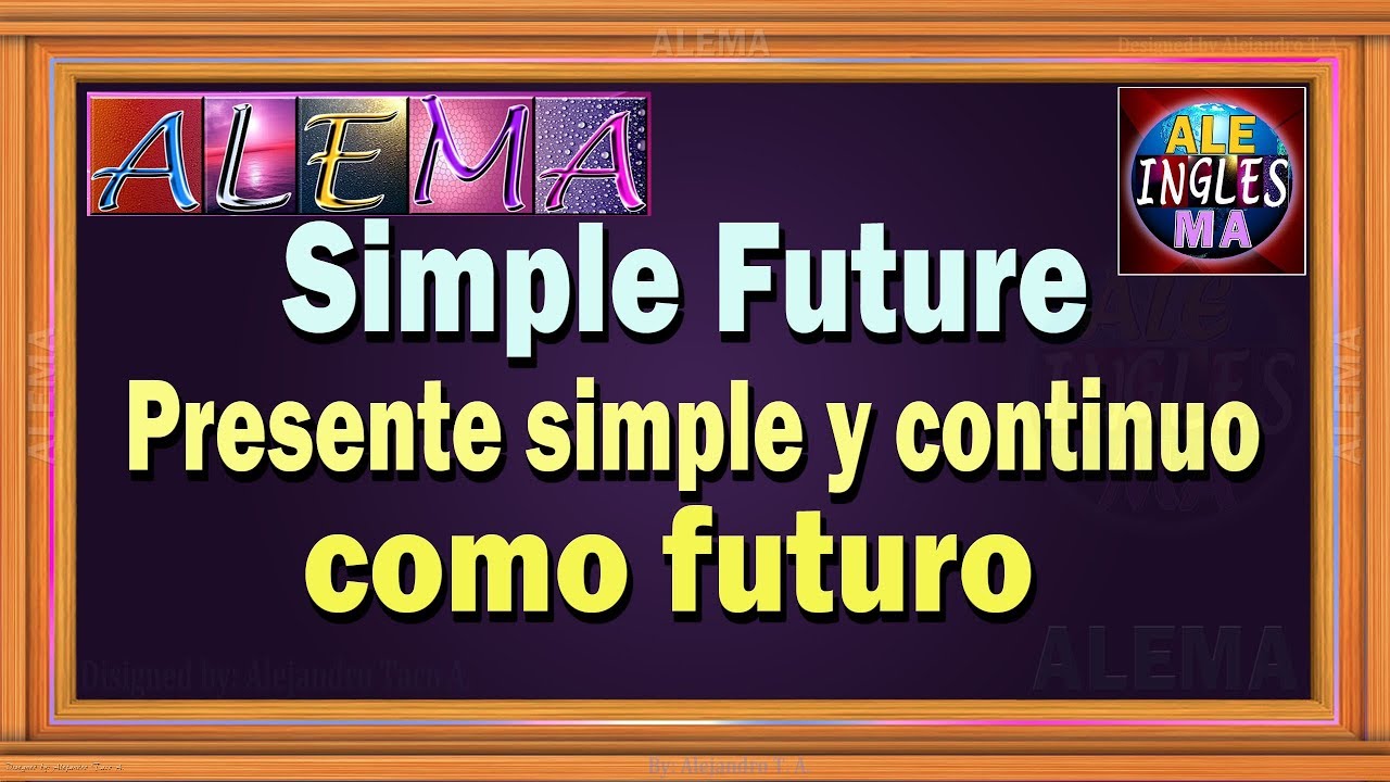 Presente Simple Y Presente Continuo Como Futuro En Ingles - Simple Future - Lección # 33