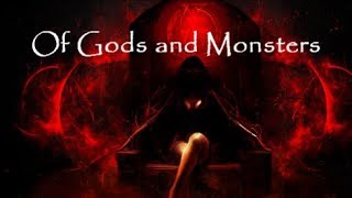Of Gods and Monsters