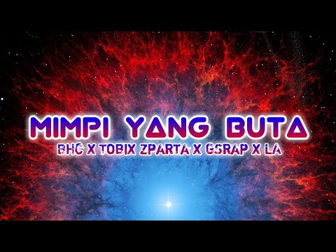 Mimpi Yang Buta - BHC x Tobix Zparta x GSrap x LA  || (Official Lyric Video)
