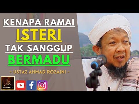 Ustaz Ahmad Rozaini - KENAPA RAMAI ISTERI TAK SANGGUP BERMADU