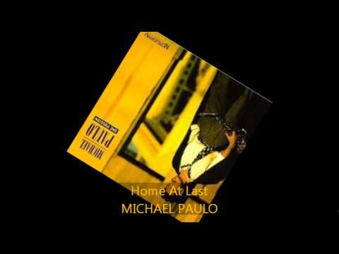 Michael Paulo - HOME AT LAST