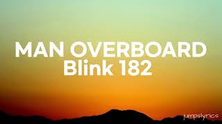 Man overboard - Blink 182 (Lyrics)