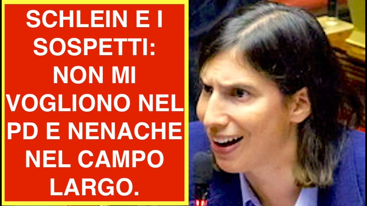 SCHLEIN E I SOSPETTI: NON MI VOGLIONO NEL PD E NENACHE NEL CAMPO LARGO.