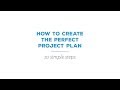 How To Create The Perfect Project Plan In 10 Simple Steps