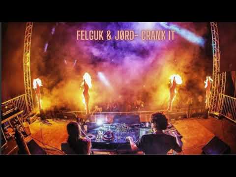 Felguk & JØRD- Crank It