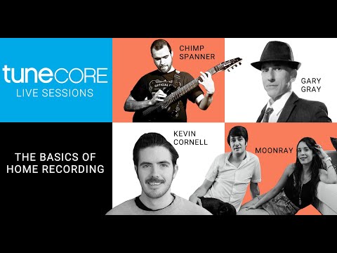 TuneCore Live Sessions: Basics of Home Recording