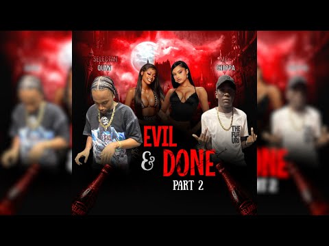 Evil & Done pt.2 Mixtape | Selectah Quan ft MC Choppa