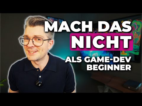 GameDev Anfänger? 3 Ratschläge, die du IGNORIEREN solltest!
