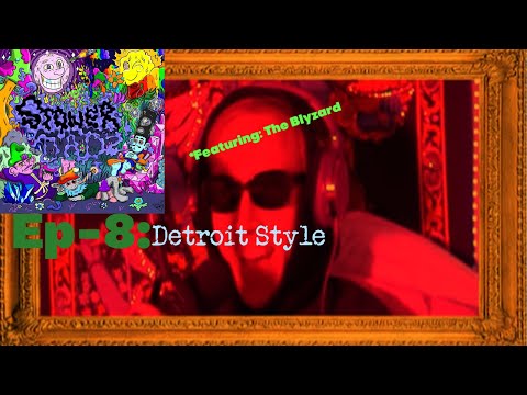 Stoner Dadz Ep 8 - Detroit Style ft Charles Blyzniuk