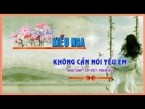 KHÔNG CẦN NÓI YÊU EM (You don't have to say you love me)