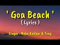 Goa Beach LYRICS Neha Kakkar Tony Kakkar Aditya Narayan New Party Song 2020
