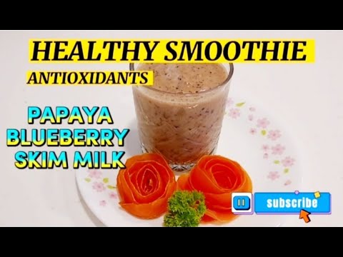 PAPAYA BLUEBERRY HEALTHY SMOOTHIE RECIPE | Delicious and Antioxidants Drinks