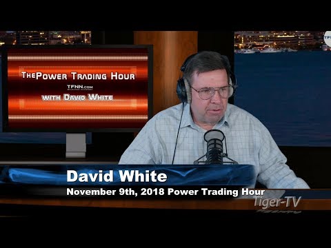 November 9th Power Trading Hour with David White on TFNN - 2018