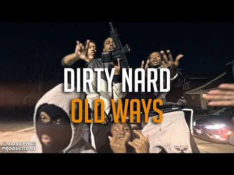 Dirty Nard - Old Ways | Shot By @JosephProductions