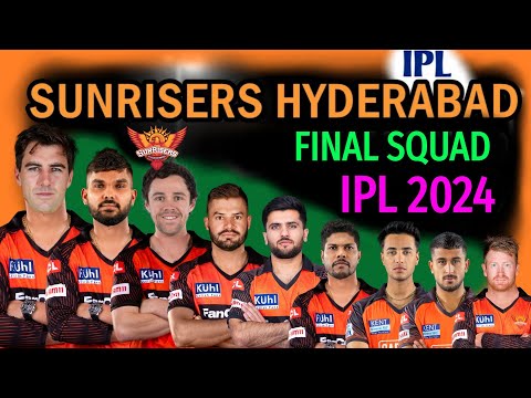 IPL 2024 | Sunrisers Hyderabad Team New Squad | SRH Team Players List 2024 | SRH Team Squad 2024