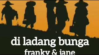 Download lagu FRANKY & JANE - DILADANG BUNGA - lirik mp3