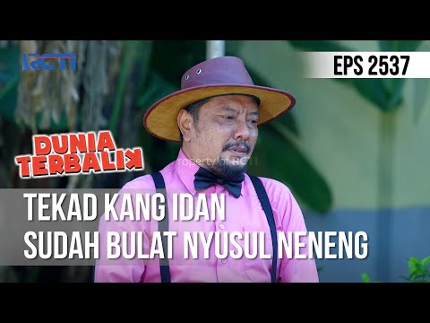 Tekad Kang Idan Sudah Bulat Nyusul Neneng - DUNIA TERBALIK