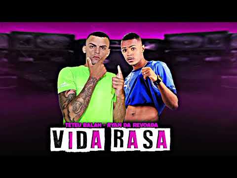 Teteu Balah , Ryan Da revoada - Vida Rasa ( Remix Brega Funk )