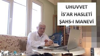 Hasan Akar - Uhuvvet, İs'ar Hasleti, Şahs-ı Manevi (Kısa Ders)