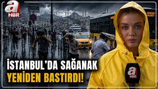 İstanbul'da Sağanak Etkisini Artırıyor! Yağış Ne Zamana Kadar Sürecek?