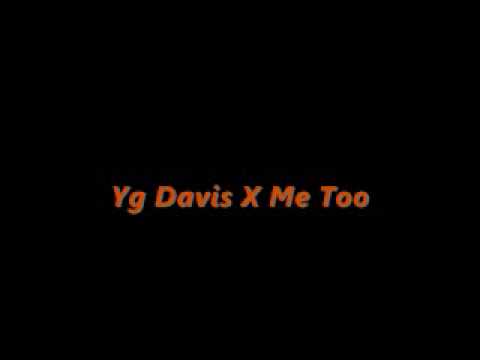 Yg Davis -  Me Too