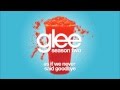 As If We Never Said Goodbye | Glee [HD FULL STUDIO]