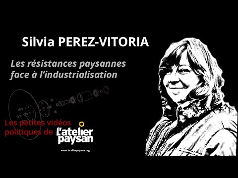 , title : 'Silvia PEREZ VITORIA - Les résistances paysannes face à l'industrialisation'