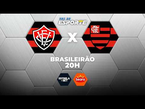 VITÓRIA X FLAMENGO - AO VIVO | CAMPEONATO BRASILEIRO – 10/02/2026