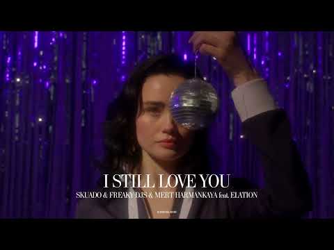 Skuado, Freaky DJs, Mert Harmankaya feat. Elation - I Still Love You (Official Canvas Video)