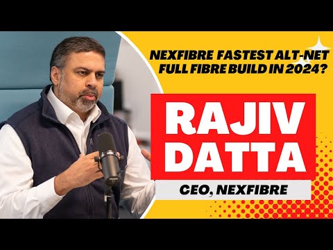 nexfibre will build full fibre to more homes in 2024 than any other Alt-Net, claims CEO Rajiv Datta