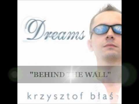 Krzysztof Błaś - Dreams, track no. 3 - "Behind the wall"