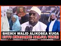 MAZITO YAFICHULIWA ALIPOKOSEA SHEIKH WALID HADI KUTUMBULIWA USHEIKH WA MKOA SHEIKH NYANZIGE AFICHUA