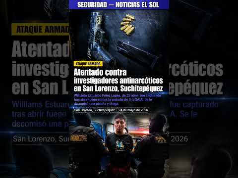 🔫 Capturan a atacante de antinarcóticos en Suchitepéquez