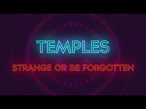 Temples - Strange Or Be Forgotten (Lyrics)