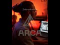 Video 1: Arca Trailer