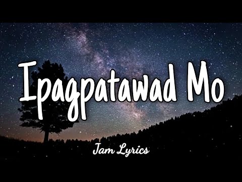 Ipagpatawad Mo - Justin Vasquez ✓Lyrics✓