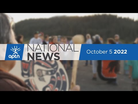 APTN National News October 5, 2022 – Protest camp disbanded, Investigating woman’s death