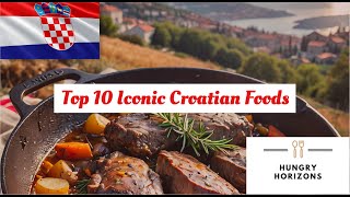 Top 10 Iconic Croatian Foods - Hungry Horizons