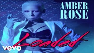 Amber Rose - Loaded (Official)