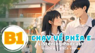 🎧 Luyện Nghe Tiếng Anh Level B1 - KHI ANH CHẠY VỀ PHÍA EM -  | Listening English Podcast |🎯