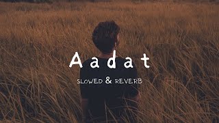 Download lagu Aadat _(Slowed & Reverb) - Atif Aslam mp3