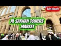 AL Safwah Tower Market In Makkah Saudi Arabia Market Near Haram Full Walking Tour