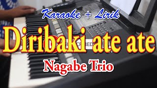 Download lagu DIRIBAKI ATE ATE [KARAOKE] NAGABE TRIO mp3