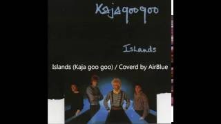 Islands  kajagoogoo covered by Air Blue