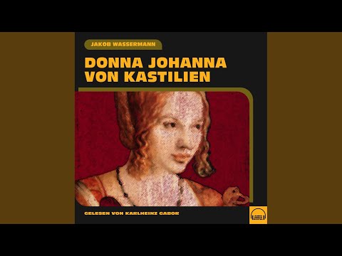 Kapitel 1 - Donna Johanna von Kastilien