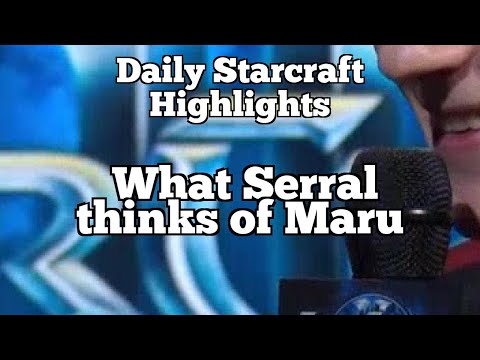 Daily Starcraft Highlights: What Serral thinks of Maru