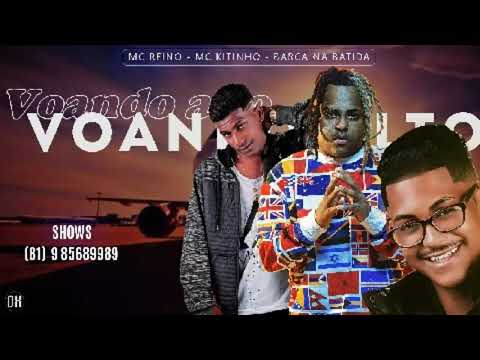 MC Reino e Barca Na Batida Feat. MC Kitinho - VOANDO ALTO