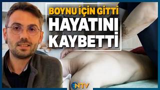 Sırt Ağrısı İçin Gitti, Boynuna Yaptırdığı Masaj Sonrası Öldü | NTV