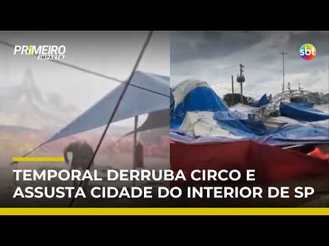 Estrutura de circo desaba em temporal que deixou destruição no interior de SP | #PrimeiroImpacto