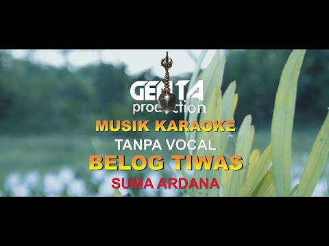 SUMA ARDANA - Belog Tiwas Karaoke/No Vokal